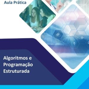 Aula Prática Algoritmos e Programação estruturada