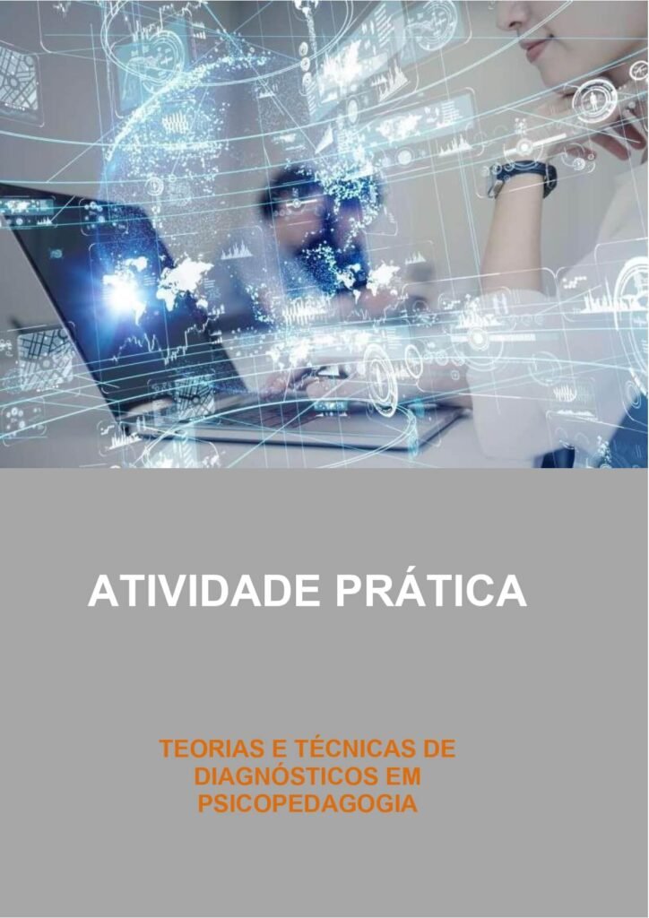 ATIVIDADE PRÁTICA TEORIAS E TÉCNICAS DE DIAGNÓSTICOS EM PSICOPEDAGOGIA