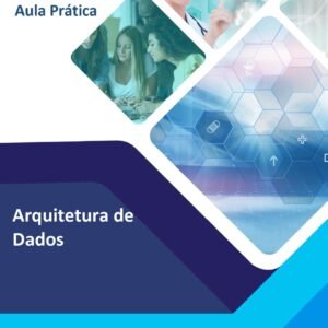 Aula prática Arquitetura de dados