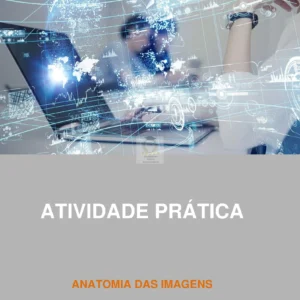 Portfólios - Anatomia das imagens + Dosimetria das radiações + O papel do diagnóstico por imagem na covid-19 (PACOTE)