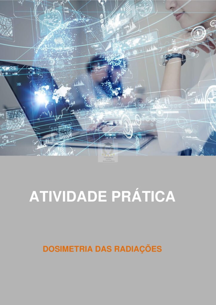 Atividade prática Dosimetria das radiações