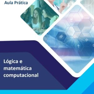 Aula Prática Lógica e matemática computacional