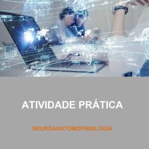 Atividade prática Neuroanatomofisiologia