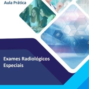 Roteiro Aula Prática Exames Radiológicos Especiais