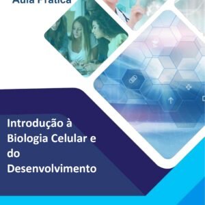 Aula Prática Introdução à Biologia Celular e do Desenvolvimento (2025.2)
