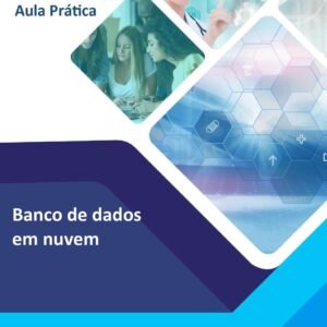 Aula Prática Banco de Dados em Nuvem