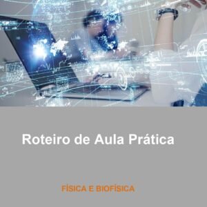 Aula prática Física e Biofísica